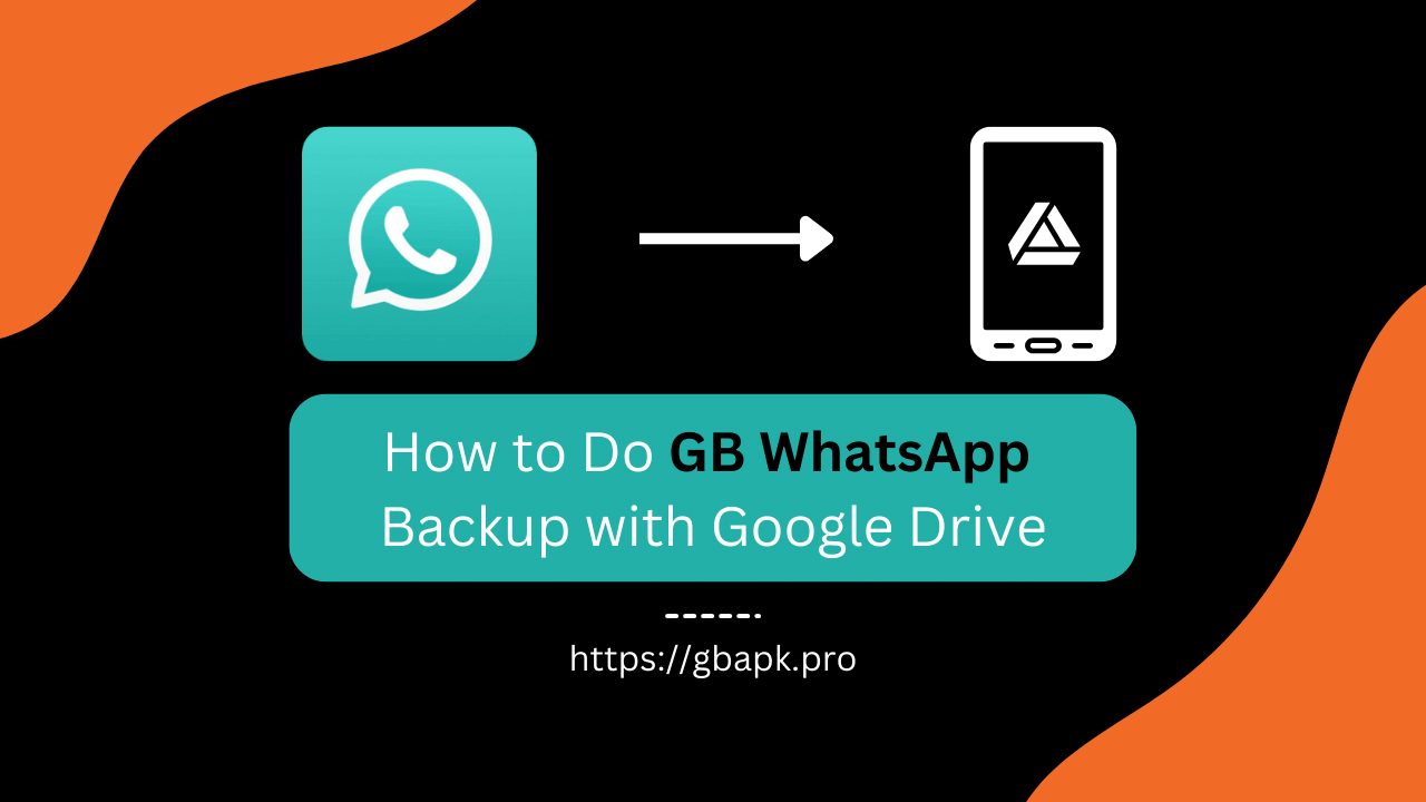 Как сделать резервную копию GBWhatsApp Pro с помощью Google Диска [Восстановить  резервную копию]